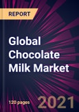 Global Chocolate Milk Market 2022-2026- Product Image