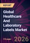 Global Healthcare And Laboratory Labels Market 2026-2030 - Product Thumbnail Image