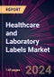 Healthcare and Laboratory Labels Market 2024-2028 - Product Image