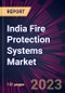 India Fire Protection Systems Market 2023-2027 - Product Thumbnail Image