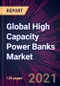Global High Capacity Power Banks Market 2022-2026 - Product Thumbnail Image