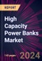 High Capacity Power Banks Market 2024-2028 - Product Thumbnail Image