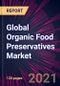 Global Organic Food Preservatives Market 2022-2026 - Product Thumbnail Image