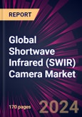 Global Shortwave Infrared (SWIR) Camera Market 2024-2028- Product Image