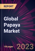 Global Papaya Market 2023-2027- Product Image