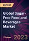 Global Sugar-Free Food and Beverages Market 2023-2027 - Product Image