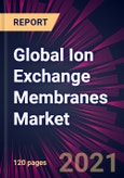 Global Ion Exchange Membranes Market 2022-2026- Product Image
