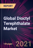 Global Dioctyl Terephthalate Market 2022-2026- Product Image