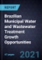 Brazilian Municipal Water and Wastewater Treatment Growth Opportunities - Product Thumbnail Image