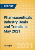 Pharmaceuticals Industry Deals and Trends in May 2021 - Partnerships, Licensing, Investments, Mergers and Acquisitions (M&A)- Product Image