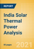 India Solar Thermal Power Analysis - Market Outlook to 2030, Update 2021- Product Image