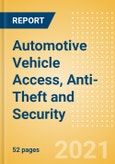 Automotive Vehicle Access, Anti-Theft and Security - Global Market Size, Trends, Shares and Forecast, Q4 2021 Update- Product Image