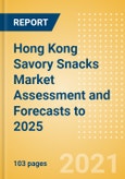 Hong Kong Savory Snacks Market Assessment and Forecasts to 2025 - Analyzing Product Categories and Segments, Distribution Channel, Competitive Landscape, Packaging and Consumer Segmentation- Product Image