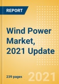 Wind Power Market, 2021 Update - Global Market Size, Turbine Market Share, Average Turbine Size, and Key Country Analysis to 2030- Product Image