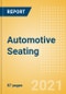 Automotive Seating - Global Market Size, Trends, Shares and Forecast, Q4 2021 Update - Product Image