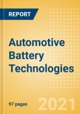 Automotive Battery Technologies - Global Market Size, Trends, Shares and Forecast, Q4 2021 Update- Product Image
