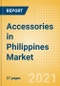 Accessories in Philippines - Sector Overview, Brand Shares, Market Size and Forecast to 2025 - Product Thumbnail Image