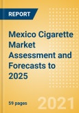 Mexico Cigarette Market Assessment and Forecasts to 2025 - Analyzing Product Categories and Segments, Distribution Channel, Competitive Landscape, Packaging and Consumer Segmentation- Product Image