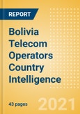 Bolivia Telecom Operators Country Intelligence - Forward-Looking Analysis of Telecommunications Markets, Competitive Landscape and Key Opportunities- Product Image