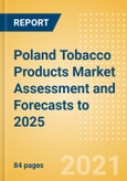Poland Tobacco Products Market Assessment and Forecasts to 2025 - Analyzing Product Categories and Segments, Distribution Channel, Competitive Landscape, Packaging and Consumer Segmentation- Product Image