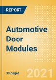 Automotive Door Modules - Global Market Size, Trends, Shares and Forecast, Q4 2021 Update- Product Image