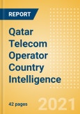 Qatar Telecom Operator Country Intelligence - Forward-Looking Analysis of Telecommunications Markets, Competitive Landscape and Key Opportunities- Product Image