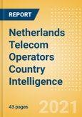 Netherlands Telecom Operators Country Intelligence - Forward-Looking Analysis of Telecommunications Markets, Competitive Landscape and Key Opportunities- Product Image