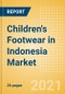 Children's Footwear in Indonesia - Sector Overview, Brand Shares, Market Size and Forecast to 2025 - Product Thumbnail Image