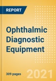 Ophthalmic Diagnostic Equipment - Medical Devices Pipeline Product Landscape, 2021- Product Image