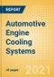 Automotive Engine Cooling Systems - Global Market Size, Trends, Shares and Forecast, Q4 2021 Update - Product Image