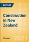 Construction in New Zealand - Key Trends and Opportunities to 2025 (H2 2021) - Product Thumbnail Image