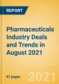Pharmaceuticals Industry Deals and Trends in August 2021 - Partnerships, Licensing, Investments, Mergers and Acquisitions (M&A)- Product Image