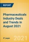 Pharmaceuticals Industry Deals and Trends in August 2021 - Partnerships, Licensing, Investments, Mergers and Acquisitions (M&A) - Product Thumbnail Image