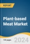 Plant-based Meat Market Size, Share & Trends Analysis Report By Source (Soy, Pea, Wheat), By Product (Burgers, Sausages, Patties), By Type, By End-user, By Storage, By Region, And Segment Forecasts, 2023 - 2030 - Product Thumbnail Image