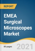 EMEA Surgical Microscopes Market Size, Share & Trends Analysis Report By Type (On Casters, Wall Mounted), By Application (Ophthalmology, ENT Surgery), By End-use, By Region, And Segment Forecasts, 2021 - 2028- Product Image