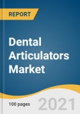 Dental Articulators Market Size, Share & Trends Analysis Report By Product Type (Adjustable, Semi-adjustable, Fully Adjustable), By Material Type, By End Use, By Region, And Segment Forecasts, 2021 - 2028- Product Image