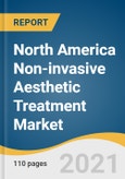 North America Non-invasive Aesthetic Treatment Market Size, Share & Trends Analysis Report By Procedure (Skin Rejuvenation, Injectable), By End Use (Hospital, Traditional Spa, HCP Owned Clinic), And Segment Forecasts, 2021 - 2028- Product Image