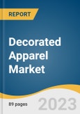 Decorated Apparel Market Size, Share & Trends Analysis Report By Product (Embroidery, Screen Printing, Dye Sublimation, Digital Printing, Others), By End-user, By Distribution Chanel, By Region, And Segment Forecasts, 2023 - 2030- Product Image