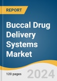 Buccal Drug Delivery Systems Market Size, Share & Trends Analysis Report By Type (Buccal Tablets & Lozenges, Sublingual Films), By Application, By End-user, By Region, And Segment Forecasts, 2021 - 2028- Product Image