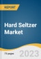 Hard Seltzer Market Size, Share & Trends Analysis Report by ABV Content (1.0 To 4.9%, 5.0 To 6.9%), by Distribution Channel (Off-trade, On-trade), by Region (Asia Pacific, North America), and Segment Forecasts, 2022-2030 - Product Image