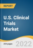 U.S. Clinical Trials Market Size, Share & Trends Analysis Report By Phase (Phase I, II, III, IV), By Study Design (Interventional Trials, Observational Trials, Expanded Access Trials), By Indication, And Segment Forecasts, 2022 - 2030- Product Image