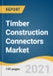 Timber Construction Connectors Market Size, Share & Trends Analysis Report By Product (Timber To Timber, Timber To Masonry, Timber To Steel), By Application, By Region, And Segment Forecasts, 2021 - 2028 - Product Image