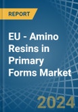 EU - Amino Resins in Primary Forms (Excluding Urea and Thiourea Resins, Melamine Resins) - Market Analysis, Forecast, Size, Trends and insights. Update: COVID-19 Impact- Product Image