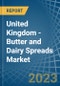 United Kingdom - Butter and Dairy Spreads - Market Analysis, Forecast, Size, Trends and Insights. Update: COVID-19 Impact - Product Image