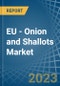 EU - Onion and Shallots - Market Analysis, Forecast, Size, Trends and Insights. Update: COVID-19 Impact - Product Image