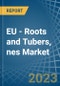 EU - Roots and Tubers, nes - Market Analysis, Forecast, Size, Trends and Insights. Update: COVID-19 Impact - Product Thumbnail Image