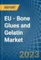 EU - Bone Glues and Gelatin - Market Analysis, Forecast, Size, Trends and Insights. Update: COVID-19 Impact - Product Thumbnail Image