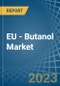 EU - Butanol - Market Analysis, Forecast, Size, Trends and Insights. Update: COVID-19 Impact - Product Thumbnail Image