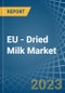 EU - Dried Milk - Market Analysis, Forecast, Size, Trends and Insights. Update: COVID-19 Impact - Product Thumbnail Image