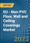 EU - Non-PVC Floor, Wall and Ceiling Coverings - Market Analysis, Forecast, Size, Trends and Insights. Update: COVID-19 Impact - Product Thumbnail Image